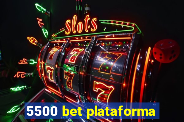 5500 bet plataforma